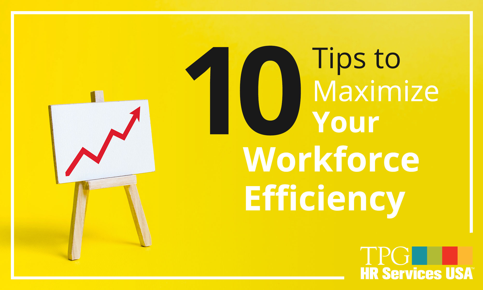 10 Tips To Maximize Your Workforce Efficiency Hr Services Usa