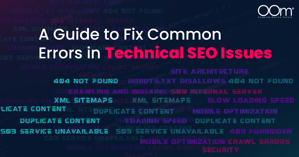 A Guide To Fix Common Errors In Technical Seo Issues Oom Ph