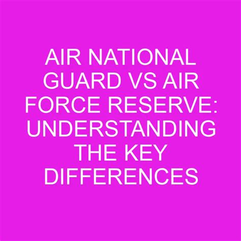 Air Force Reserve Vs Air National Guard Difference And Comparison