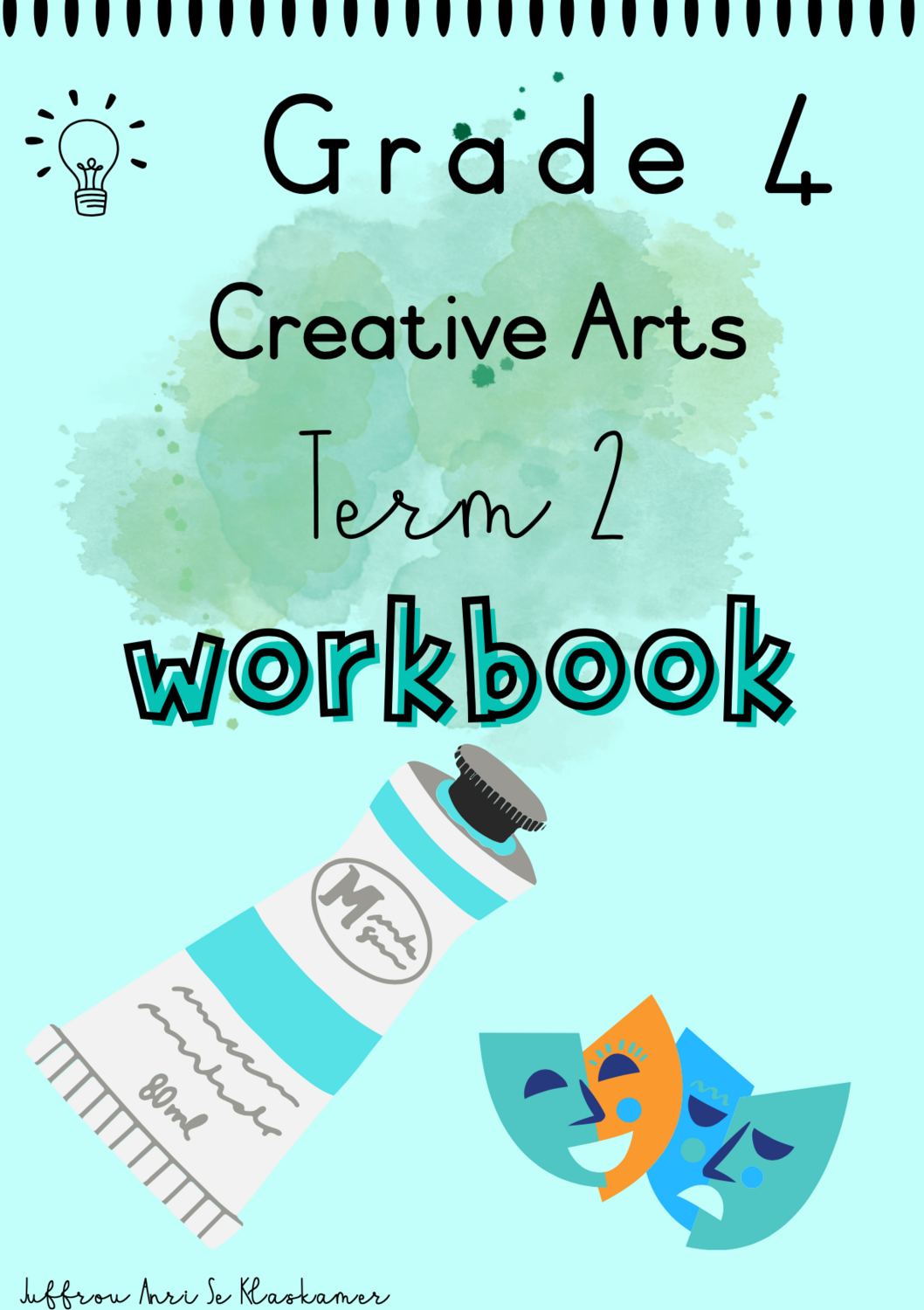 Grade 6 Creative Arts Term 4 Workbook Teacha