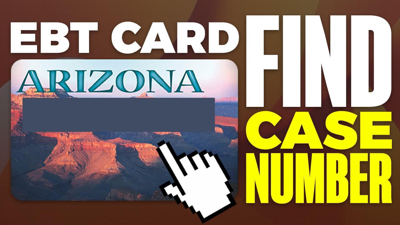 How Do I Find My Ebt Case Number In Arizona Explained Youtube