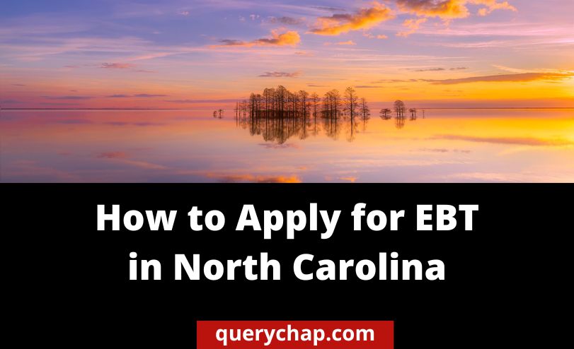 How To Apply For Ebt In North Carolina Comprehensive Guide Querychap