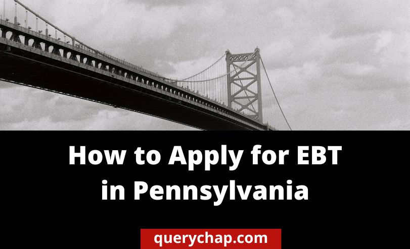 How To Apply For Ebt In Pennsylvania Comprehensive Guide Querychap