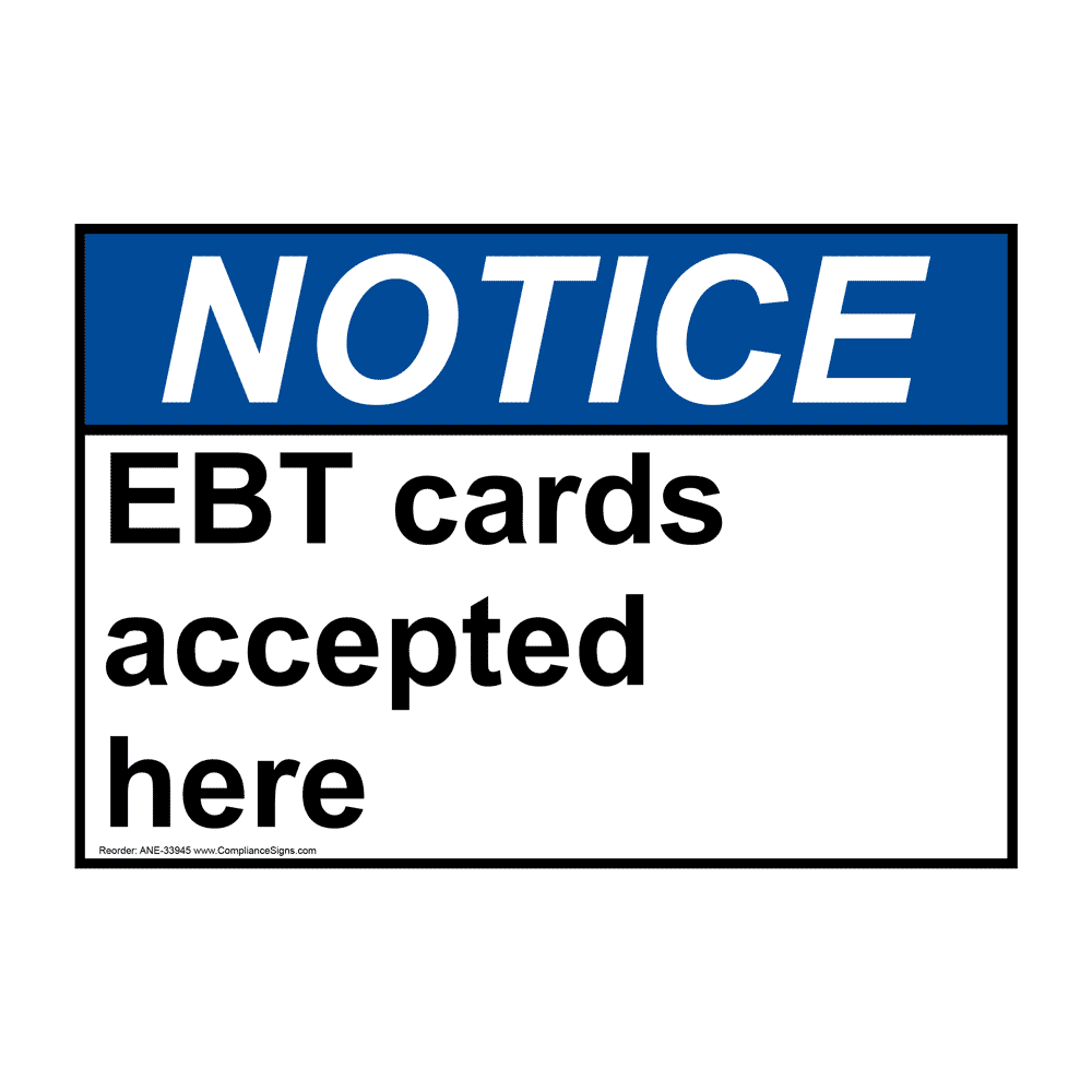 Notice Sign Ebt Cards Accepted Here Ansi Policies Regulations