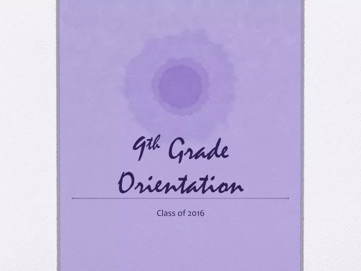 Ppt 9 Th Grade Orientation Powerpoint Presentation Free Download