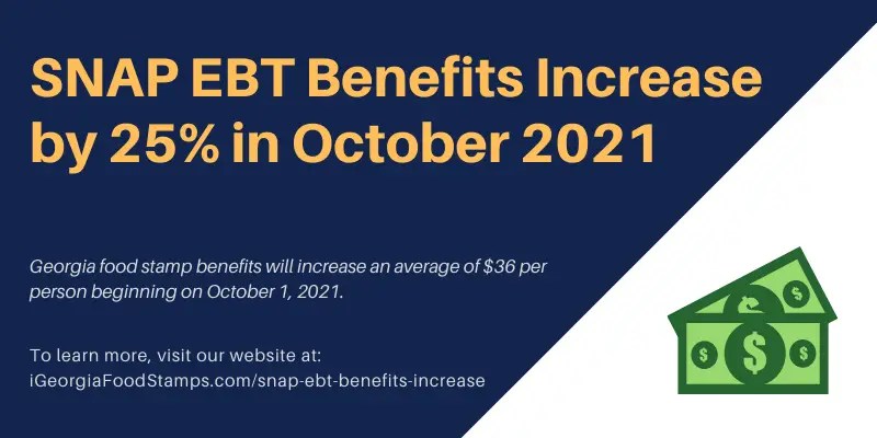 Snap Ebt Benefits Increase 25% In October 2021 - Georgia Food Stamps Help