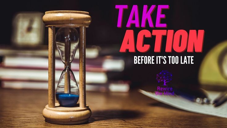 Take Action Now Before It S Too Late Take Action How To Stop