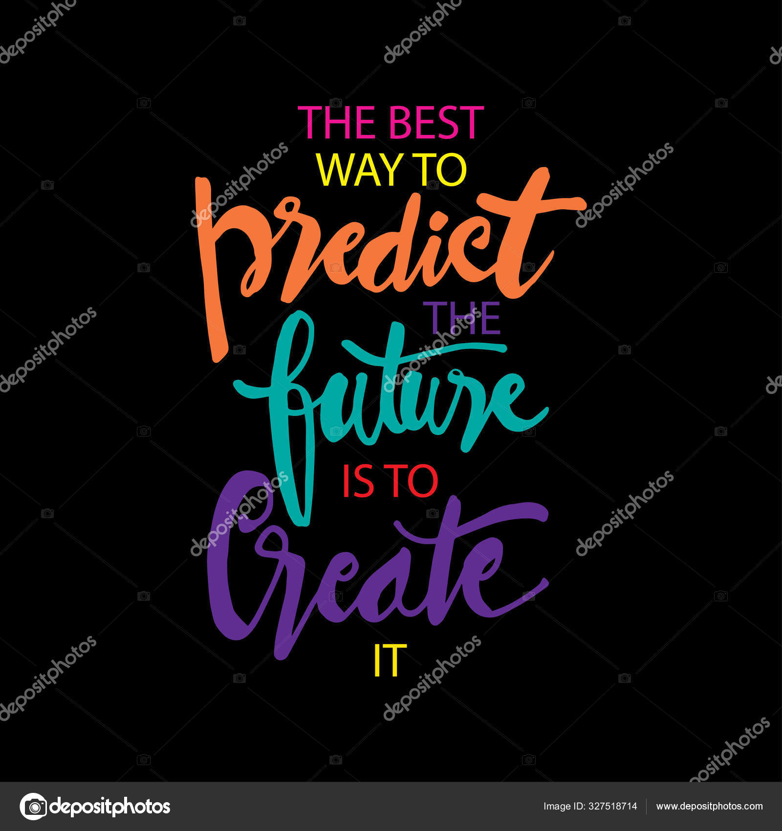 The Best Way To Predict The Future Is To Create It An For Business