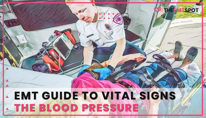 The Ultimate Emt Guide To Vital Signs The Blood Pressure Theemtspot