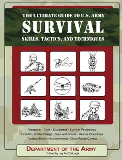 The Ultimate Guide To U S Army Survival Skills Tactics And Techniques