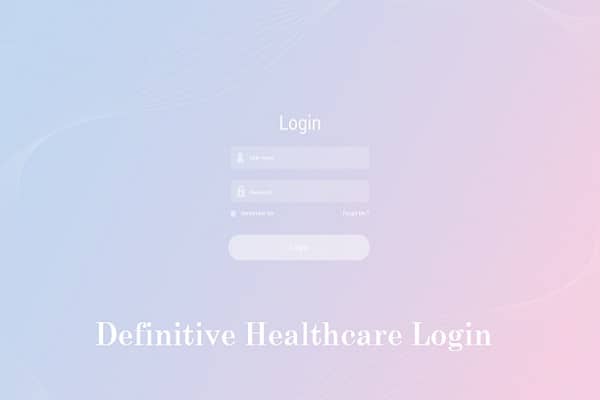 Ultimate Guide: Login To Definitive Healthcare Now