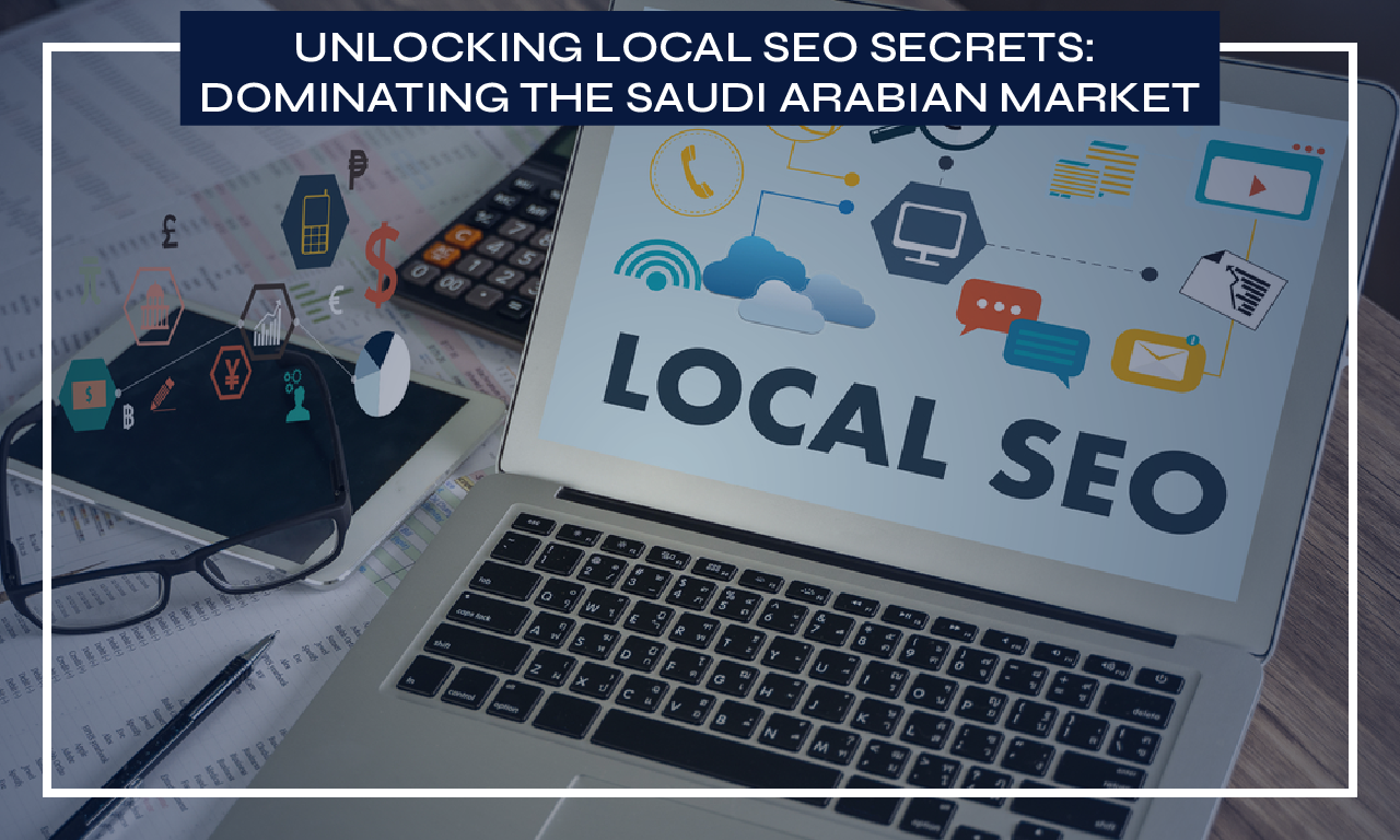 Unlocking Local Seo Secrets Dominating The Saudi Arabian Market